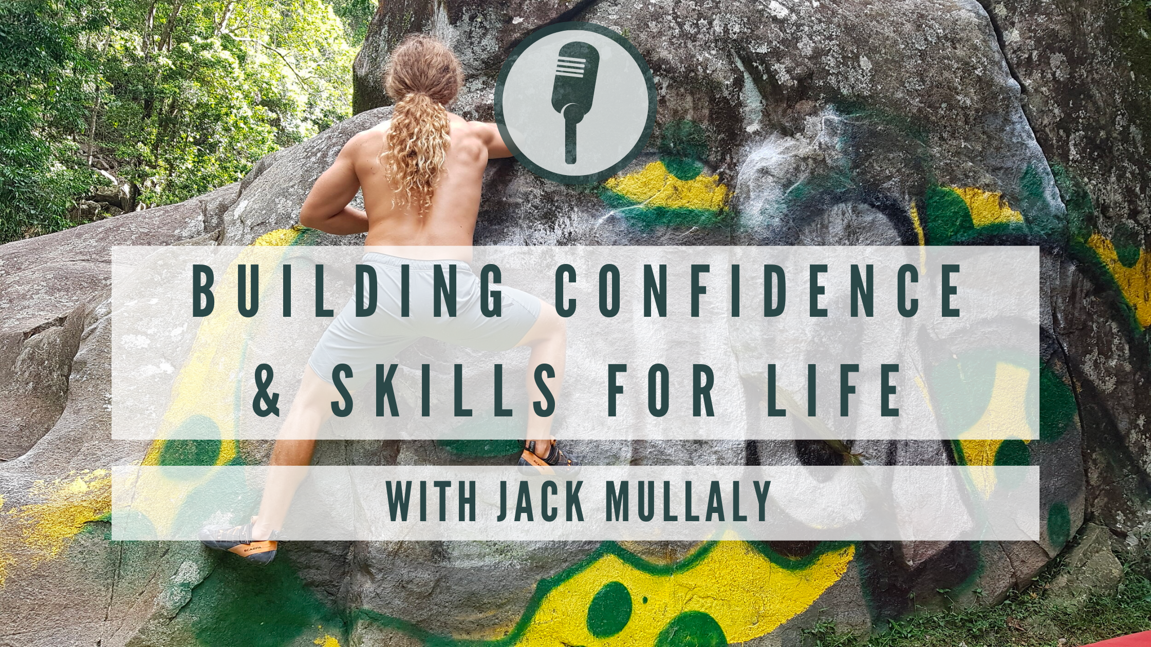 Building Confidence & Skills For Life With Jack Mullaly