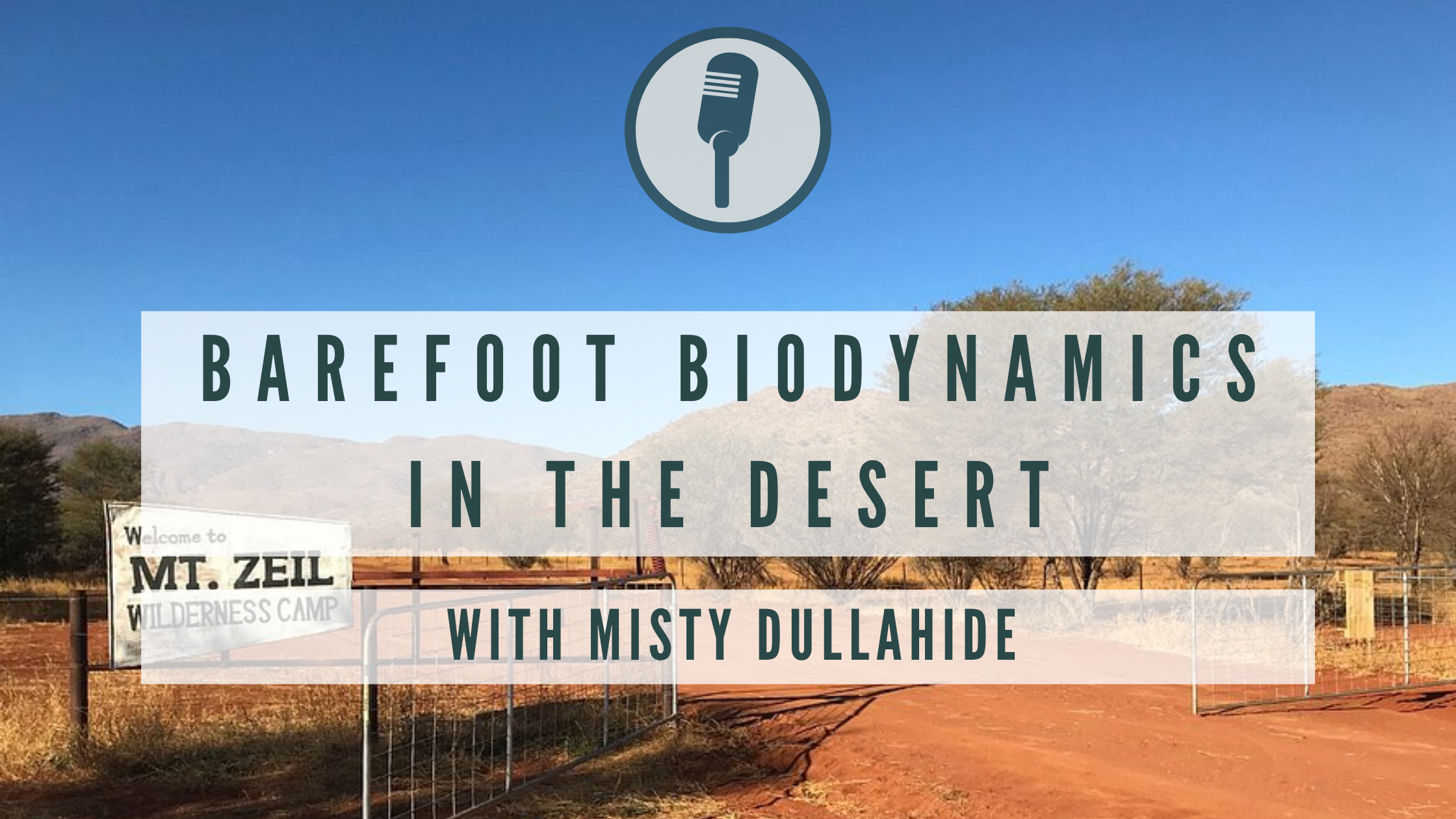 Barefoot Biodynamics In The Desert